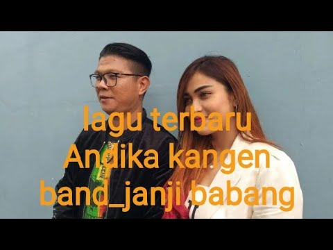 Andika kangen band terbaru_janji babang