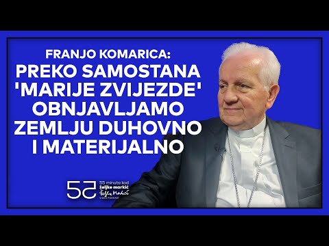 Komarica: Preko samostana 'Marije Zvijezde' obnjavljamo zemlju duhovno i materijalno