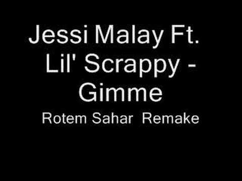 Jessi Malay Ft. Lil' Scrappy - Gimme (rotem sahar remake)