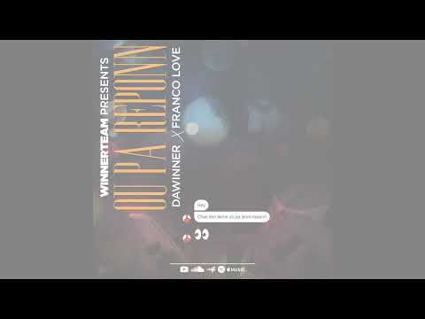 DAWINNER X FRANCO LOVE - "Ou Pa Reponn"!
