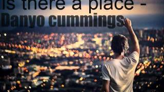 is there a place - Danyo cummings