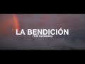 La Bendición Letras Elevation Worship