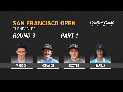 2019 San Francisco Open - Final Round - Part 1 - Wysocki, McMahon, Lizotte, Barela