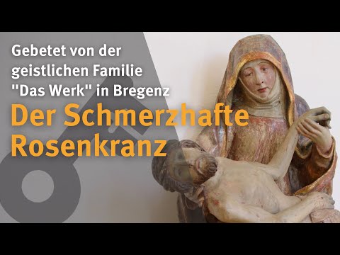 Der Schmerzhafte Rosenkranz I Geistliche Familie "Das Werk" in Bregenz