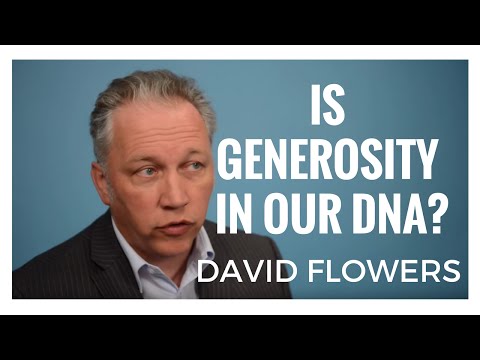 David Flowers - Is Generosity In Our DNA?
