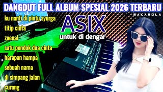 Download lagu DANGDUT FULL ALBUM SPESIAL 2026 TERBARU MUSIK ASIX UNTUK DI DENGAR mp3