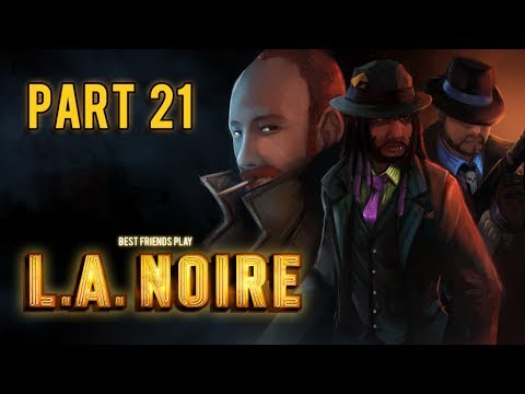 Super Best Friends Play L.A. Noire (Part 21)