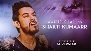 Aamir Khan as Shakti Kumaarr | Secret Superstar | 19 Oct | Zaira Wasim | Amit Trivedi