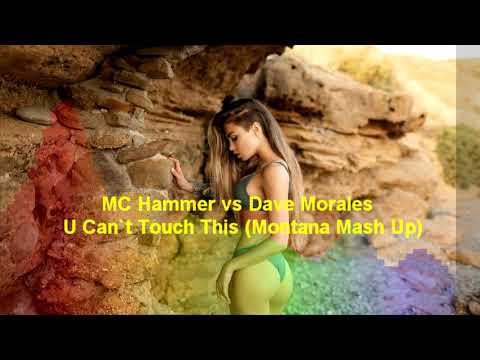 MC Hammer vs Dave Morales - U Can`t Touch This (Montana Mash Up)