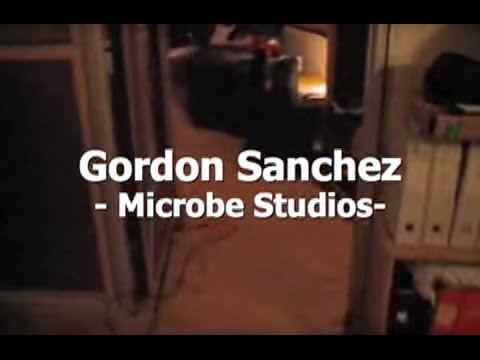 Gordon Sanchez chez Microbe studios (2007)