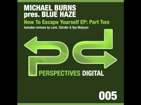 Michael Burns pres. Blue Haze - How To Escape Yourself (Lank Mix 1)
