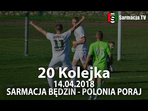 20 kolejka, BKS Sarmacja Będzin - Polonia Poraj, 14.04.2018 r.