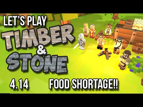 4.14 Timber and Stone Let's Play Tutorial - Food Shortage!! (version 1.52) How to Play