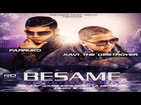 Xavi The Destroyer Ft  Farruko -Besame (Official Remix)  ►✓★REGGAETON ® 2013★ ✓