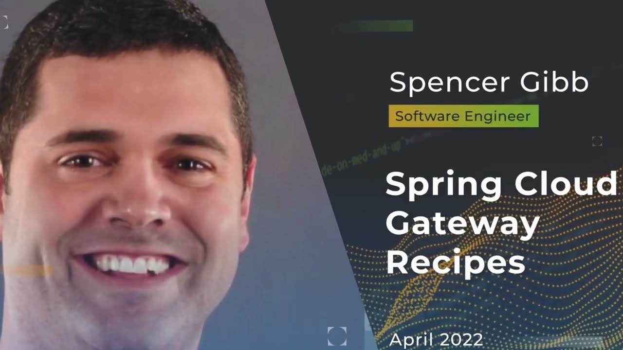 Devnexus 2022 - Spring Cloud Gateway Recipes - Spencer Gibb