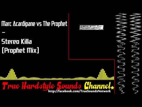 Marc Acardipane vs The Prophet - Stereo Killa (Prophet Mix)