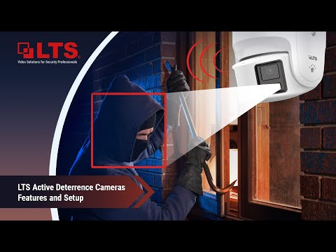 LTS Active Deterrence Cameras - Features and Setup