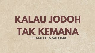 Download lagu KALAU JODOH TAK KEMANA | P RAMLEE & SALOMA (LYRICS) mp3 Download lagu KALAU JODOH TAK KEMANA | P RAMLEE & SALOMA (LYRICS) mp3