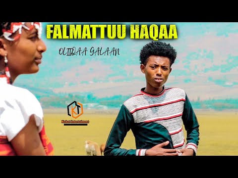 Falmattuu Haqaa  - Oliiqaa Galaan / New Ethiopian Oromo music 2021 (Official video)