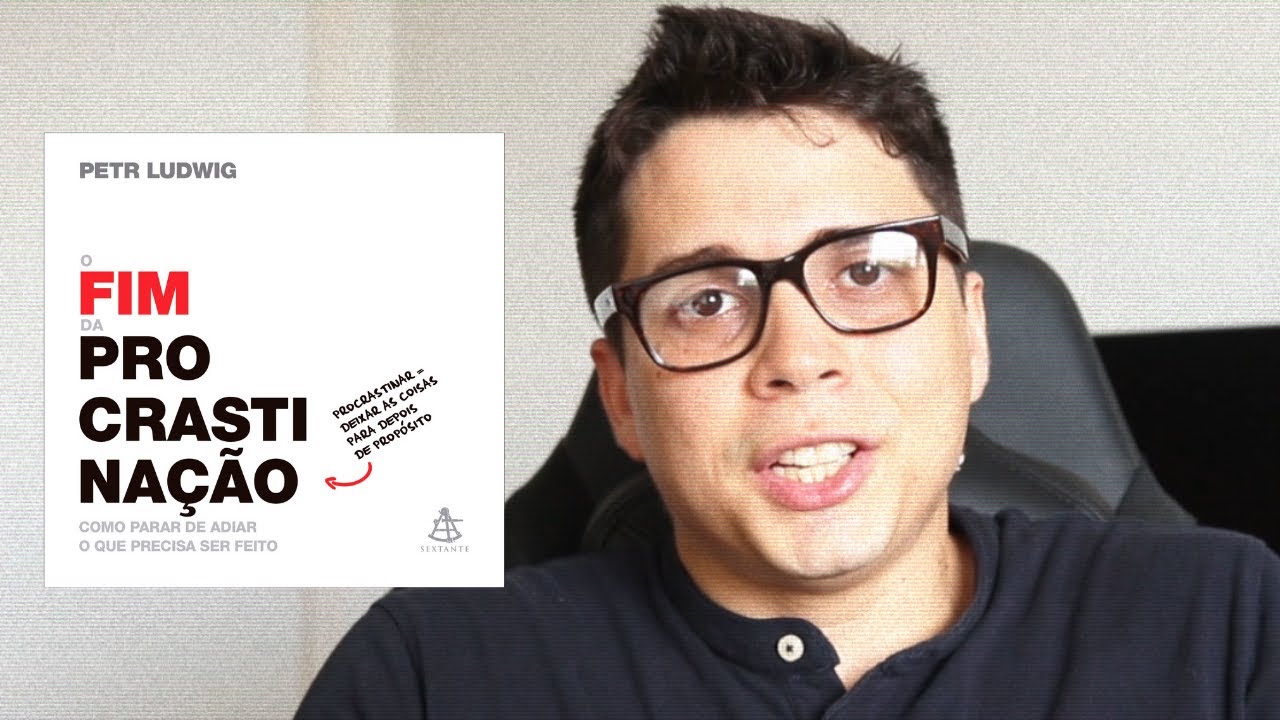Resenha do livro "O fim da procrastinação" - Petr Ludwig