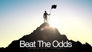 Beat The Odds - Motivational Video