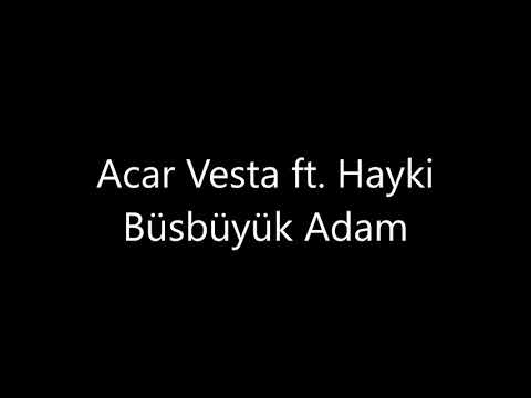 Acar Vesta ft. Hayki - Büsbüyük Adam (Beat By. Heybeat Müzik)