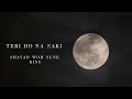 Teri Ho Na Saki | Shayad Woh Sune Ep | King