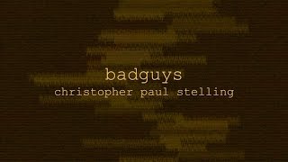 Christopher Paul Stelling - "Badguys"