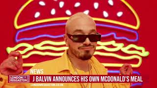 The J Balvin Meal |  His Own McDonald’s Meal | #LondonReggaeton #Reggaeton #London