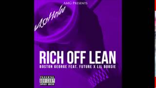 Boston George - Rich Off Lean ft. Future; Lil Boosie Chopped & Screwed (Chop It #A5sHolee)