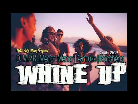 DJ M R K x Menor Menor x Farruko  & Konshens - Whine Up [Zouk 2k19]