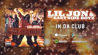 Lil Jon &amp; The East Side Boyz - In Da Club
