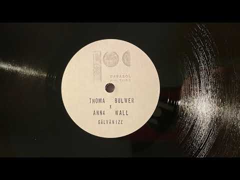 Thoma Bulwer x Anna Wall - Galzanize (Reeshy & Bobby O'Donnell Remix) | Parasol Culture