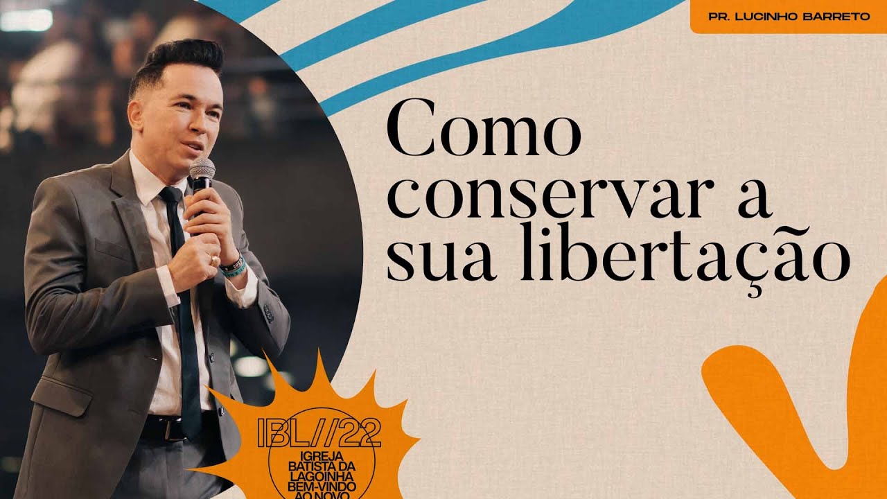 "Como conservar a sua libertação", com Pr. Lucinho Barreto | Celebração Domingo 10H 29/05/2022
