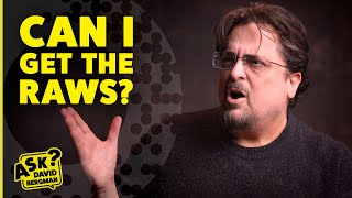 Can I Get the RAW files? - Ask David Bergman