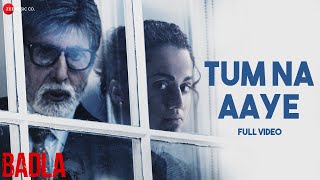 Tum Na Aaye - Full Video | Badla | Amitabh Bachchan &amp; Taapsee Pannu | KK | Amaal Mallik