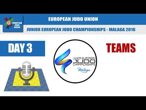 Junior European Judo Championships - Malaga 2016 - Day 3