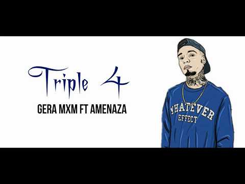 Triple 4 / Gera Mxm Ft Amenaza / Letra