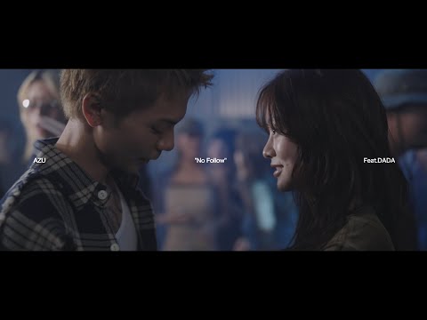 AZU - No Follow - Feat.DADA (Official Music Video）【360 Reality Audio Ver.】