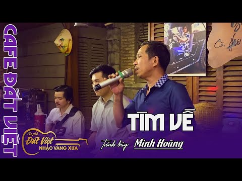 Tìm về - St : Y Vân & Lan Đài - Anh Minh Hoàng hát live tại Cafe Đất Việt