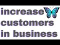 ⁣How to increase customers in business | Part 1 of 6