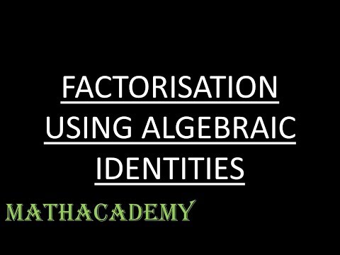 Factorisation using Algebraic Identities | Mathacademy