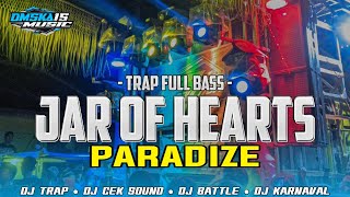 Download lagu DJ TRAP JAR OF HEARTS X PARADIZE • COCOK BUAT KARNAVAL 2024 mp3