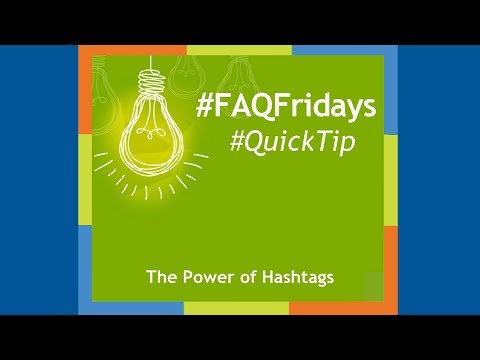 The Power of Hashtags │#FAQFriday #QuickTip