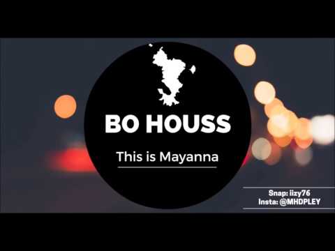 BO HOUSS   This is Mayana AUDIO HD