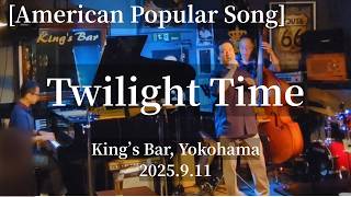 Twilight Time @King's Bar in Yokohama, 2025.9.11