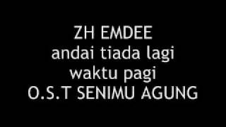 Download lagu ZH Emdee - Andai tiada lagi waktu pagi(O.S.T. Senimu Agung) mp3