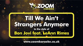 Bon Jovi (feat. LeAnn Rimes) - Till We Ain&#39;t Strangers Anymore (Karaoke Version) Lyrics On Screen