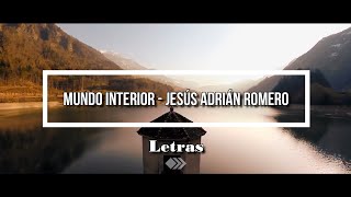 Mundo Interior - Jesús Adrián Romero (Letras)