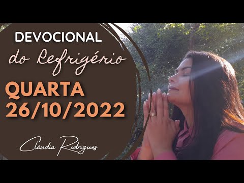 26/10/22 Devocional do Refrigério - reflexão e oração de hoje - Cláudia Rodrigues